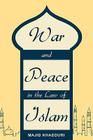 War and Peace in the Law of Islam Cover Image
