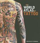 The World Atlas of Tattoo By Anna Felicity Friedman, Lars Krutak (Contributions by), Matt Lodder (Contributions by), Nick Schonberger (Contributions by), Sébastien Galliot (Contributions by), James Elkins (Foreword by), Ole Wittmann (Contributions by) Cover Image