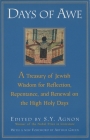 Days of Awe: A Treasury of Jewish Wisdom for Reflection, Repentance, and Renewal  on the High  Holy Days By Shmuel Yosef Agnon Cover Image