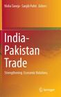 India-Pakistan Trade: Strengthening Economic Relations By Nisha Taneja (Editor), Sanjib Pohit (Editor) Cover Image