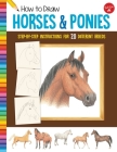 How to Draw Horses & Ponies: Step-by-step instructions for 20 different breeds (Learn to Draw) Cover Image