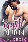 Crash & Burn By J. H. Croix Cover Image