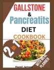 Gallstones and Pancreatitis Diet Cookbook: The ultimate gallbladder-Pancreatitis friendly meal to control and reduce inflammation Delicious and easy l By Hazel Jensen Cover Image