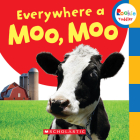 Everywhere a Moo, Moo (Rookie Toddler) By Scholastic Cover Image