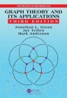 Graph Theory and Its Applications (Textbooks in Mathematics) By Jonathan L. Gross, Jay Yellen, Mark Anderson Cover Image