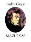 Mazurkas By Frédéric Chopin Cover Image