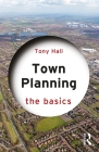 Town Planning: The Basics By Tony Hall Cover Image