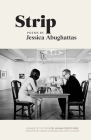 Strip: Poems (Etel Adnan Poetry Series) By Jessica Abughattas Cover Image