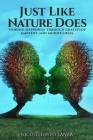 Just Like Nature Does: Finding Happiness Through Gratitude Empathy and Mindfulness By Nicoló Di Leo Lanza Cover Image