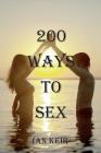 200 Ways to Sex By Ian J. Keir Cover Image