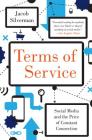 Terms of Service: Social Media and the Price of Constant Connection Cover Image
