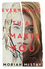 Everything That Makes You By Moriah McStay Cover Image