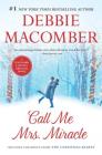 Call Me Mrs. Miracle: An Anthology By Debbie Macomber Cover Image