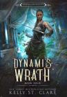 Dynami's Wrath By Kelly St Clare Cover Image
