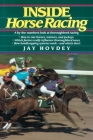 Inside Horse Racing: A By-the-Numbers Look at Thoroughbred Racing Cover Image