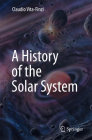 A History of the Solar System By Claudio Vita-Finzi Cover Image