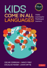 Kids Come in All Languages: Visible Learning for Multilingual Learners (Corwin Literacy) Cover Image