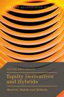 Equity Derivatives and Hybrids: Markets, Models and Methods (Applied Quantitative Finance) Cover Image