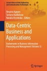 Data-Centric Business and Applications: Evolvements in Business Information Processing and Management (Volume 3) (Lecture Notes on Data Engineering and Communications Technol #42) By Dmytro Ageyev (Editor), Tamara Radivilova (Editor), Natalia Kryvinska (Editor) Cover Image