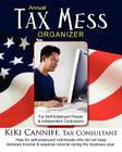 Annual Tax Mess Organizer for Self-Employed People & Independent Contractors: Help for self-employed individuals who did not keep itemized income and Cover Image