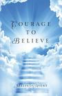 Courage To Believe By Melinda Avent Cover Image