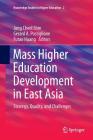 Mass Higher Education Development in East Asia: Strategy, Quality, and Challenges (Knowledge Studies in Higher Education #2) By Jung Cheol Shin (Editor), Gerard A. Postiglione (Editor), Futao Huang (Editor) Cover Image