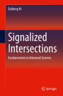 Signalized Intersections: Fundamentals to Advanced Systems By Daiheng Ni Cover Image