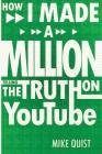 How I Made a Million Telling the Truth on Youtube Cover Image