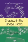 Shadow in the Bridge World By Mike Dorn Wiss Cover Image