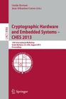 Cryptographic Hardware and Embedded Systems -- Ches 2013: 15th International Workshop, Santa Barbara, Ca, Usa, August 20-23, 2013, Proceedings By Guido Marco Bertoni (Editor), Jean-Sébastien Coron (Editor) Cover Image