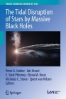 The Tidal Disruption of Stars by Massive Black Holes By Peter G. Jonker (Editor), Iair Arcavi (Editor), E. Sterl Phinney (Editor) Cover Image