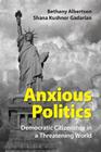 Anxious Politics By Bethany Albertson, Shana Kushner Gadarian Cover Image