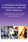 A Consumer's Dictionary of Household, Yard and Office Chemicals: Complete Information about Harmful and Desirable Chemicals Found in Everyday Home P By Ruth G. Winter Cover Image