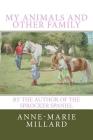 My animals and other family By Anne-Marie Millard Cover Image