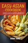 Easy Asian Cookbook: 2 Books In 1: Master Traditional Japanese and Chinese Cuisine With 100 Authentic Recipes Cover Image