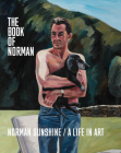 The Book of Norman: Norman Sunshine / A Life in Art By Norman Sunshine Cover Image