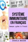 Système immunitaire En français/ Immune system In French By Charlie Mason Cover Image