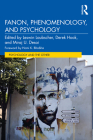 Fanon, Phenomenology, and Psychology (Psychology and the Other) Cover Image