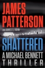 Shattered (A Michael Bennett Thriller #14) By James Patterson, James O. Born Cover Image