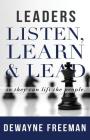 Leaders Listen, Learn and Lead By Dewayne Freeman Cover Image