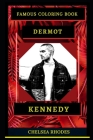 Dermot Kennedy Famous Coloring Book: Whole Mind Regeneration and Untamed Stress Relief Coloring Book for Adults By Chelsea Rhodes Cover Image