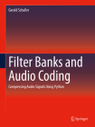 Filter Banks and Audio Coding: Compressing Audio Signals Using Python By Gerald Schuller Cover Image
