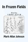 In Frozen Fields By Mark Allan Johnson Cover Image