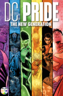 DC Pride: The New Generation By Various, Various (Illustrator) Cover Image
