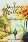 The Journey Within: A Journal for Camino de Santiago By Caminotellers Cover Image