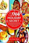 The Thai Holiday Secret: Transform Your Feast with Thailand's Dynamic Superfoods By Anchari Bey Cover Image