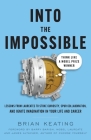 Into the Impossible: Think Like a Nobel Prize Winner: Lessons from Laureates to Stoke Curiosity, Spur Collaboration, and Ignite Imagination Cover Image