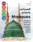 Mosques: 50+ Engaging Colouring Activities to Celebrate the Beauty of Islamic Places of Worship Cover Image