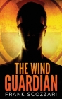 The Wind Guardian By Frank Scozzari Cover Image