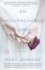 An Unquenchable Thirst: A Memoir By Mary Johnson Cover Image
